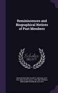 Reminiscences and Biographical Notices of Past Members by Worcester Fire Society