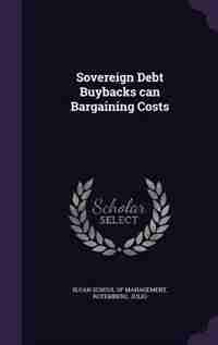Sovereign Debt Buybacks can Bargaining Costs by Sloan School Of Management