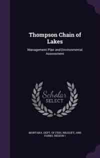 Thompson Chain of Lakes: Management Plan and Environmental Assessment by Wildlife And Pa Montana. Dept. Of Fish