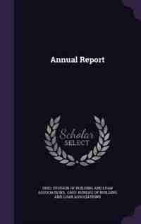 Annual Report by Ohio. Division Of Building And Loan Asso