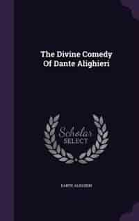 The Divine Comedy Of Dante Alighieri by Dante Alighieri