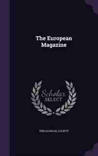The European Magazine by Thilological Lociety