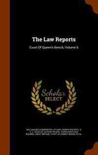 The Law Reports: Court Of Queen's Bench, Volume 6 by William Mills (barrister-at-law.)