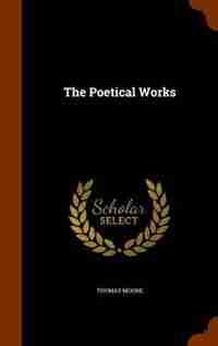 The Poetical Works by Thomas Moore