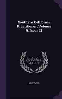Southern California Practitioner, Volume 9, Issue 11 by Anonymous