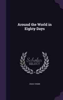 Around the World in Eighty Days by JULES VERNE