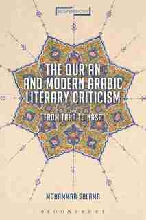 The Qur'an And Modern Arabic Literary Criticism: From Taha To Nasr by Mohammad Salama