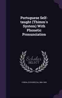 Portuguese Self-taught (Thimm's System) With Phonetic Pronunciation by Euclides da Cunha