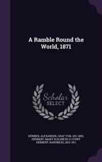 A Ramble Round the World, 1871 by Alexander Hübner
