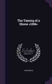 The Taming of a Shrew <1596> by Anonymous