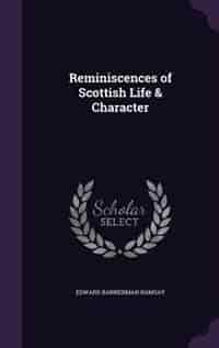 Reminiscences of Scottish Life & Character by Edward Bannerman Ramsay