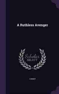 A Ruthless Avenger by Conney