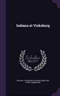 Indiana at Vicksburg by Indiana. Vicksburg National Military Par