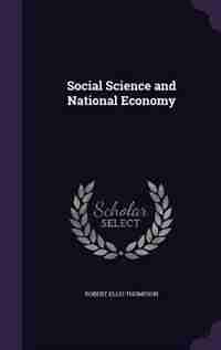 Social Science and National Economy by Robert Ellis Thompson