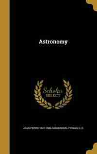 Astronomy by Jean Pierre 1827-1886 Rambosson