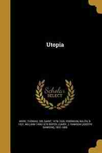 Utopia de Thomas Sir Saint 1478-1535 More