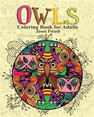 Download Owls Coloring Book For Adults Book By Jason Potash Paperback Www Chapters Indigo Ca