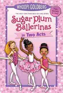 Sugar Plum Ballerinas In Two Acts: Plum Fantastic And Toeshoe Trouble by Whoopi Goldberg