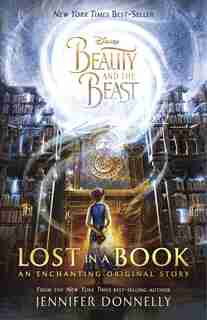 Beauty And The Beast: Lost In A Book by Jennifer Donnelly