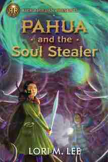 Pahua And The Soul Stealer by Lori Lee