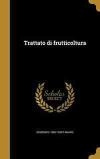 Trattato di frutticoltura by Domenico 1859-1939 Tamaro