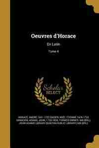 Oeuvres d'Horace: En Latin; Tome 4 by Horace
