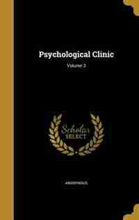 Psychological Clinic; Volume 3 by Anonymous