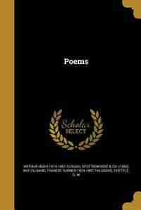 Poems by Arthur Hugh 1819-1861 Clough