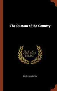 The Custom of the Country de Edith Wharton