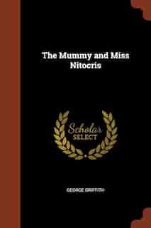 The Mummy and Miss Nitocris by George Griffith