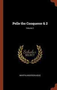Pelle the Conqueror & 2; Volume 1 by Martin Anderson Nexo