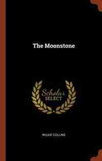 The Moonstone by Wilkie Collins