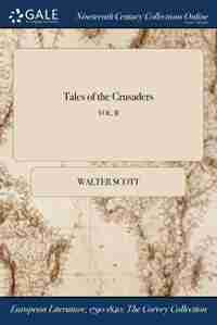 Tales of the Crusaders; VOL. II by WALTER SCOTT