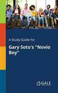 A Study Guide for Gary Soto's "Novio Boy" by Cengage Learning Gale