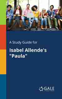 A Study Guide for Isabel Allende's "Paula" by Cengage Learning Gale