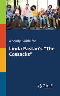 A Study Guide for Linda Pastan's "The Cossacks" by Cengage Learning Gale