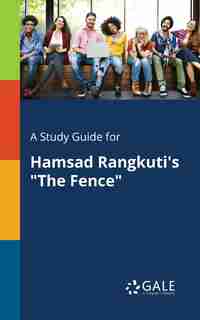 A Study Guide for Hamsad Rangkuti's "The Fence" by Cengage Learning Gale