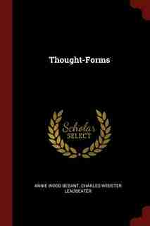 Thought-Forms by Annie Wood Besant