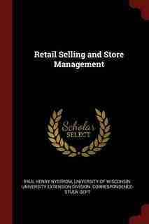 Retail Selling and Store Management by Paul Henry Nystrom