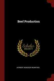 Beef Production by Herbert Windsor Mumford