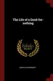 The Life of a Good-for-nothing by Joseph Eichendorff