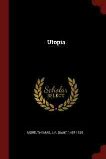 Utopia de Thomas Sir Saint 1478-1535 More