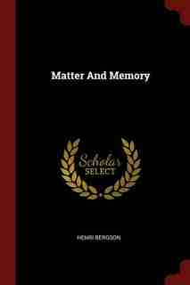 Matter And Memory de Henri Bergson