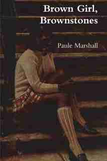 Brown Girl, Brownstones by Paule Marshall
