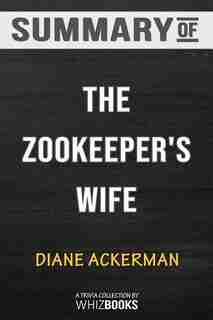 Summary of The Zookeeper's Wife: A War Story by Diane Ackerman: Trivia/Quiz for Fans de WhizBooks