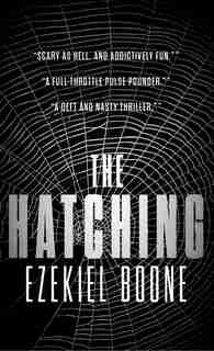 The Hatching: The Hatching Series, Book One by Ezekiel Boone