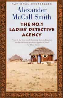 The No. 1 Ladies' Detective Agency: A No. 1 Ladies' Detective Agency Novel (1) by Alexander Mccall Smith