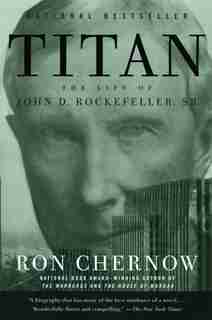 Titan: The Life Of John D. Rockefeller, Sr. de Ron Chernow