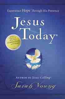Jesus Today: Experience Hope Through His Presence by Sarah Young
