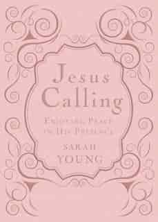 Jesus Calling, Enjoying Peace In His Presence, Pink Leathersoft, With Scripture References: Enjoying Peace In His Presence by Sarah Young